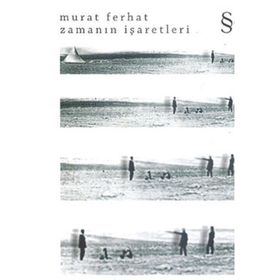 ZAMANIN İŞARETLERİ - MURAT FERHAT