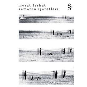 ZAMANIN İŞARETLERİ - MURAT FERHAT