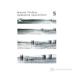 ZAMANIN İŞARETLERİ - MURAT FERHAT