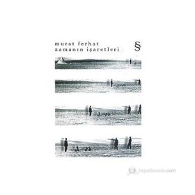 ZAMANIN İŞARETLERİ - MURAT FERHAT
