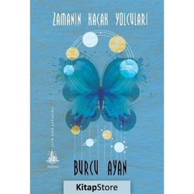 Zamanın Kaçak Yolcuları - Burcu Ayan