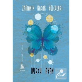 Zamanın Kaçak Yolcuları - Burcu Ayan