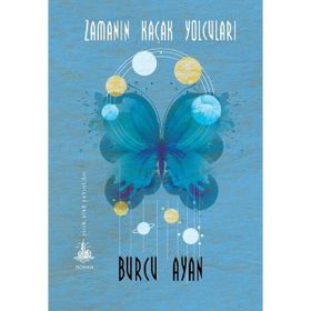 Zamanın Kaçak Yolcuları - Burcu Ayan