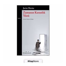 Zamanın Karanlık Yüzü - Javier Marias