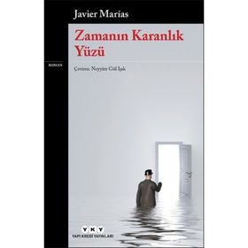 Zamanın Karanlık Yüzü - Javier Marias