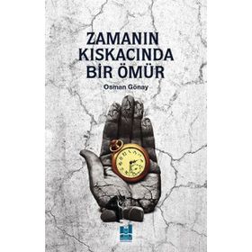 Zamanın Kıskacında Bir Ömür - Osman Gönay