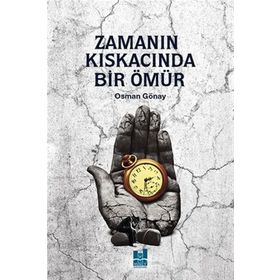 Zamanın Kıskacında Bir Ömür - Osman Gönay