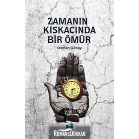 Zamanın Kıskacında Bir Ömür - Osman Gönay