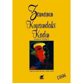ZAMANIN KIYISINDAKİ KADIN WOMAN ON THE EDGE OF TIME - MARGE PIERCY