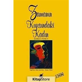 ZAMANIN KIYISINDAKİ KADIN WOMAN ON THE EDGE OF TIME - MARGE PIERCY