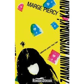 ZAMANIN KIYISINDAKİ KADIN WOMAN ON THE EDGE OF TIME - MARGE PIERCY