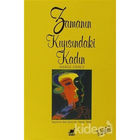 ZAMANIN KIYISINDAKİ KADIN WOMAN ON THE EDGE OF TIME - MARGE PIERCY