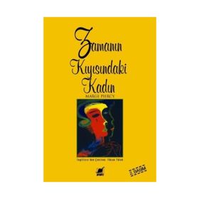 ZAMANIN KIYISINDAKİ KADIN WOMAN ON THE EDGE OF TIME - MARGE PIERCY