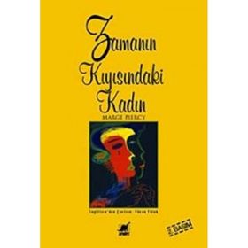 ZAMANIN KIYISINDAKİ KADIN WOMAN ON THE EDGE OF TIME - MARGE PIERCY