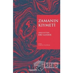 Zamanın Kıymeti - Abdulfettah Ebu Gudde