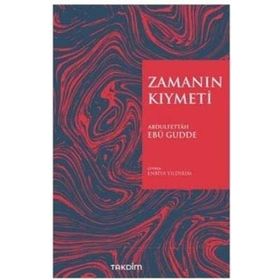 Zamanın Kıymeti - Abdulfettah Ebu Gudde