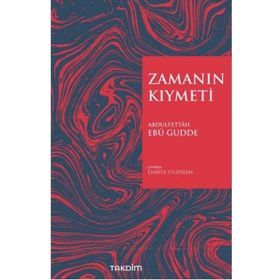 Zamanın Kıymeti - Abdulfettah Ebu Gudde