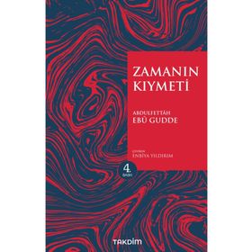 Zamanın Kıymeti - Abdulfettah Ebu Gudde