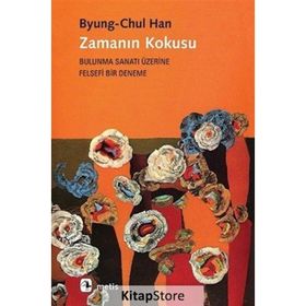 Zamanın Kokusu - Byung-Chul Han
