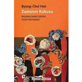 Zamanın Kokusu - Byung-Chul Han