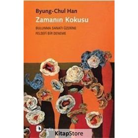 Zamanın Kokusu - Byung-Chul Han