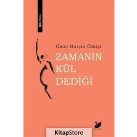 Zamanın Kül Dediği - Ömer Burçin Özkişi