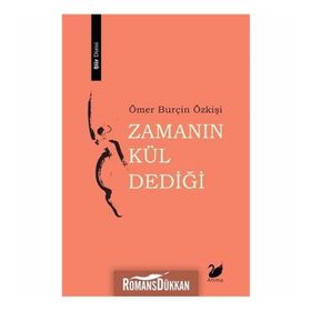 Zamanın Kül Dediği - Ömer Burçin Özkişi