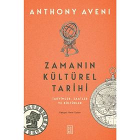 Zamanın Kültürel Tarihi - Anthony Aveni - Ketebe Yayınları