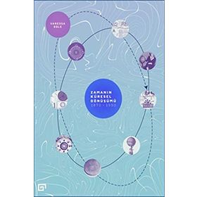 Zamanın Küresel Dönüşümü: 1870-1950 - Vanessa Ogle