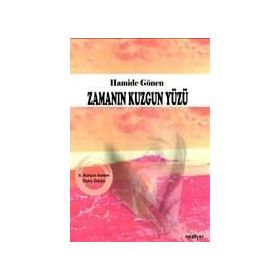 Zamanın Kuzgun Yüzü - Hamide Gönen
