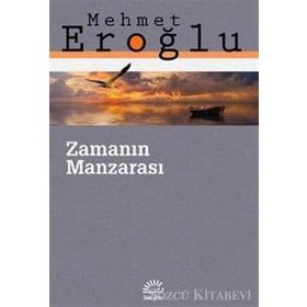 Zamanın Manzarası - Mehmet Eroğlu