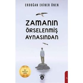 Zamanın Örselenmiş Aynasından - Erdoğan Ekiner