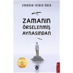 Zamanın Örselenmiş Aynasından - Erdoğan Ekiner