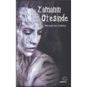 Zamanın Ötesinde - Mehmet Can Çelikkol