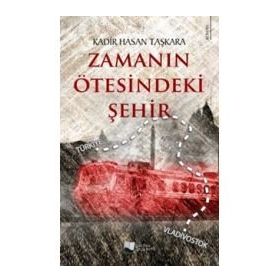 Zamanın Ötesindeki Şehir - Kadir Hasan Taşkara - Karina Yayınevi