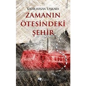 Zamanın Ötesindeki Şehir - Kadir Hasan Taşkara - Karina Yayınevi