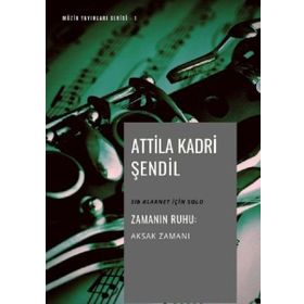 Zamanın Ruhu: Aksak Zamanı - Attila Kadri Şendil