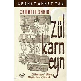 ZAMANIN SAHIBI ZÜLKARNEYN - SERHAT AHMET TAN