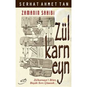 ZAMANIN SAHIBI ZÜLKARNEYN - SERHAT AHMET TAN