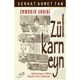 ZAMANIN SAHIBI ZÜLKARNEYN - SERHAT AHMET TAN