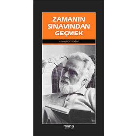 ZAMANIN SINAVINDAN GEÇMEK - ATASOY MÜFTÜOĞLU
