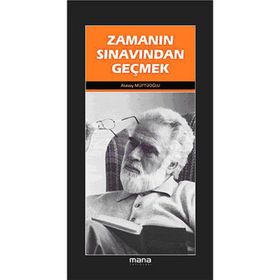 ZAMANIN SINAVINDAN GEÇMEK - ATASOY MÜFTÜOĞLU
