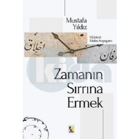 Zamanın Sırrına Ermek - Mustafa Yıldız