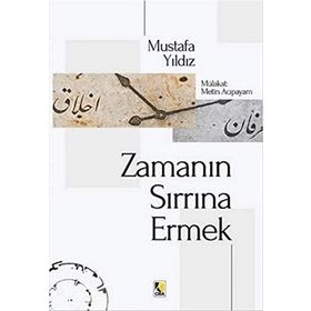 Zamanın Sırrına Ermek - Mustafa Yıldız