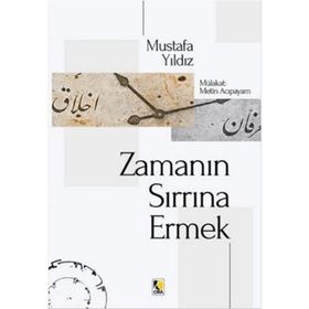 Zamanın Sırrına Ermek - Mustafa Yıldız