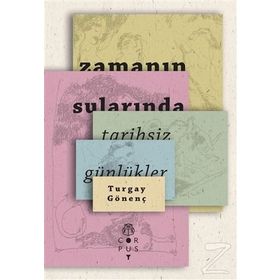Zamanın Sularında Tarihsiz Günlükler - Turgay Gönenç