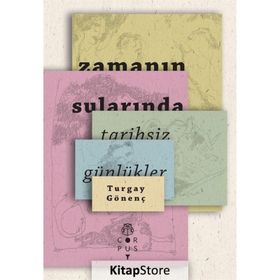 Zamanın Sularında Tarihsiz Günlükler - Turgay Gönenç