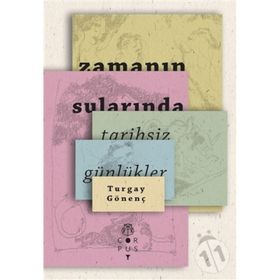 Zamanın Sularında Tarihsiz Günlükler - Turgay Gönenç