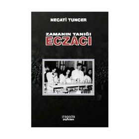 Zamanın Tanığı Eczacı - Necati Tuncer