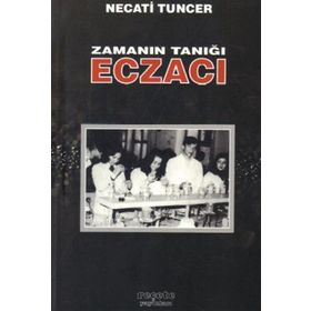 Zamanın Tanığı Eczacı - Necati Tuncer